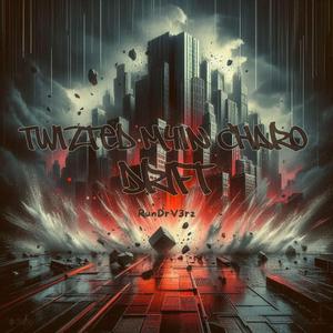 Twizted M4in Charo Dr1ft