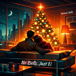 No Bells, Just Us