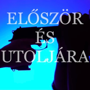 Először és utoljára