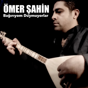 Bağırıyom Duymuyorlar