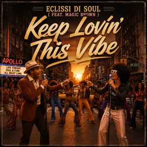 Keep Lovin' This Vibe (feat. Magic Brown)