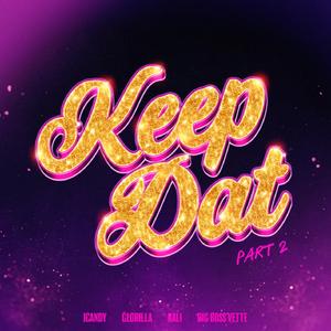 Keep Dat (Part 2)