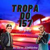 MC Da 12 - Tropa do 157 [Speed] (feat. Dj Miltinho)