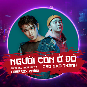 Người Còn Ở Đó (Future Bass)