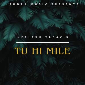Tu Hi Mile