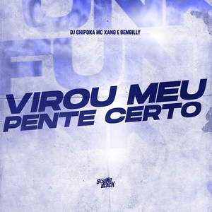 Virou Meu Pente Certo