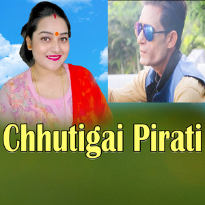 Chhutigai Pirati