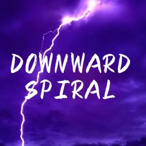 DOWNWARD SPIRAL