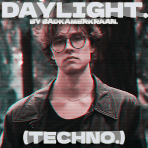Daylight. (Techno.)
