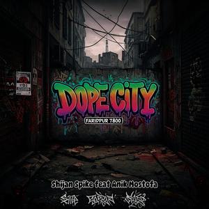 DopE CitY (Faridpur 7800) (feat. Anik Mostofa)