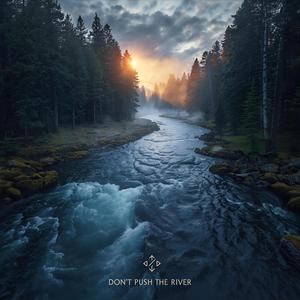 Don't Push The River (Club Edit)