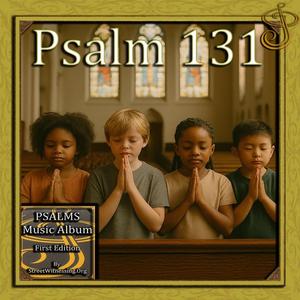 Psalm 131 (from Psalms Music Album First Edition)