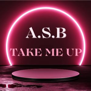 A.S.B - TAKE ME UP