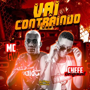 Vai Contraindo (feat. MC GW)