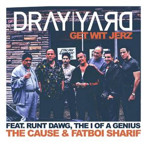 Get Wit Jerz (feat. Runt Dawg, The I Of A Genius, The Cause & Fatboi Sharif)