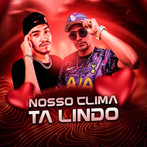 Nosso Clima Ta Lindo