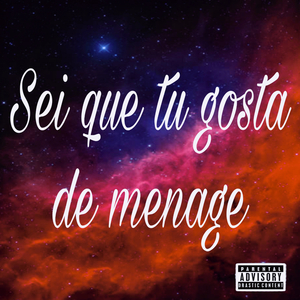 Sei que tu gosta de menage