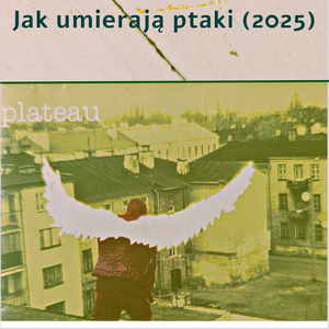 Jak umierają ptaki (2025)
