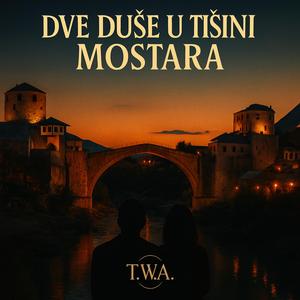 Dve Duše U Tišini Mostara