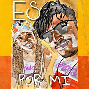 Es Por Mí (feat. BekZ)