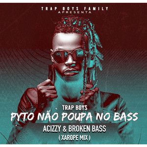 Pyto Nao Poupa No Bass (Xarope Mix)