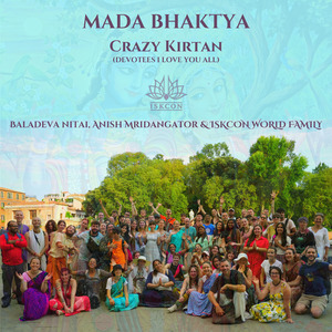 CRAZY KIRTAN (DEVOTEES I LOVE YOU ALL)