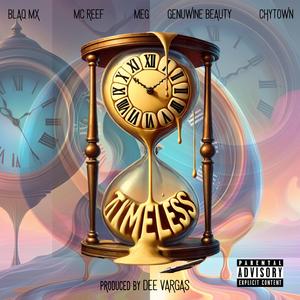 Timeless (feat. Blaq Mx, MC Reef, Meg & Genuwine Beauty)