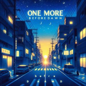 one more before dawn