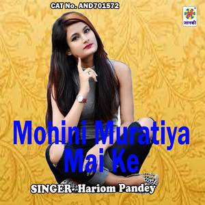 Mohini Muratiya Mai Ke
