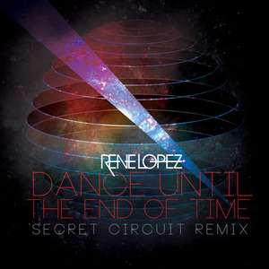 Dance Until the End of Time (Secret Circuit Remix)