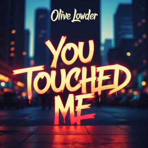 You Touched Me
