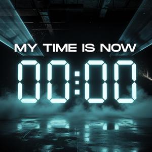My Time Is Now