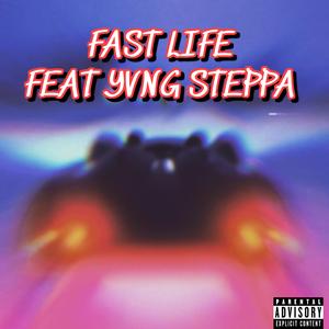 Fast life (feat. Yvng Steppa)