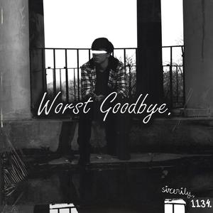 Worst Goodbye
