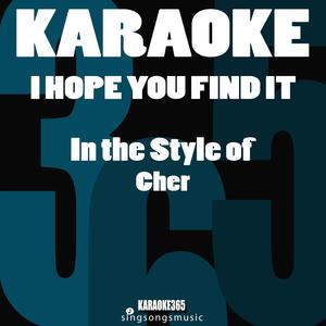 I Hope You Find It (In the Style of Cher) [Karaoke Version]