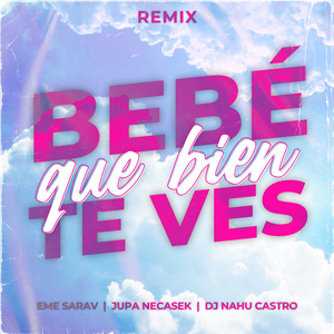 Bebe Que Bien Te Ves (Remix)