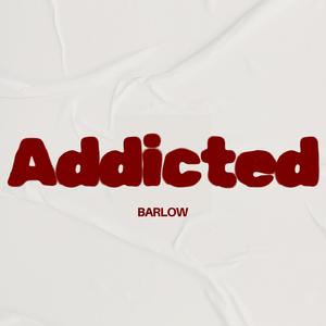 Addicted
