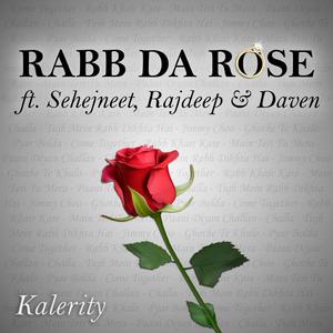 Rabb Da Rose (feat. Sehejneet, Rajdeep & Daven)