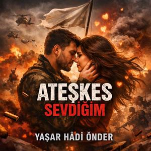 ATEŞKES SEVDİĞİM