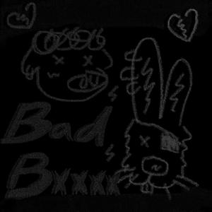 Bad Bxxxx (坏女人)