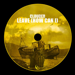 LEAVE (HOW CAN I)