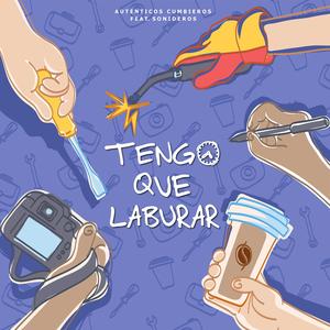 Tengo que Laburar (feat. Sonideros La Banda & Un Nuevo Sentimiento)