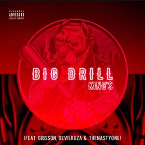 Big Drill (feat. Gibsson, DevilKuza & TheNastyOne)