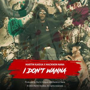 I Don't Wanna (feat. Macknon Nana)