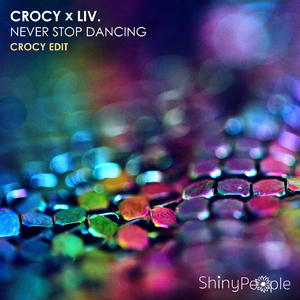 Never Stop Dancing (Crocy Edit)