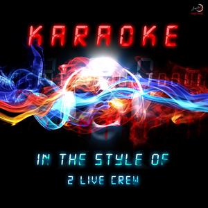 Me So Horny (In the Style of 2 Live Crew) [Karaoke Version]