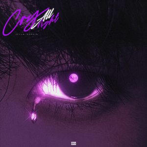 Cry all night