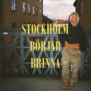 STOCKHOLM BÖRJAR BRINNA