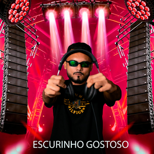 ESCURINHO GOSTOSO