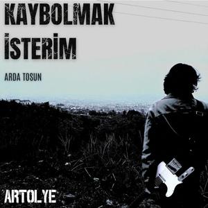 Kaybolmak İsterim